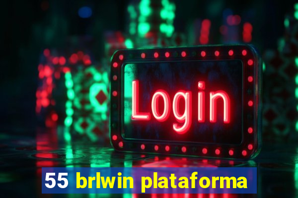 55 brlwin plataforma